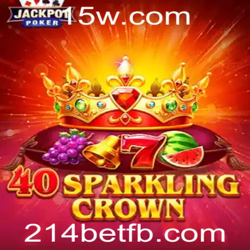 Descubra a Emoção de 40SparklingCrown no Mundo dos Jogos de Cassino Online